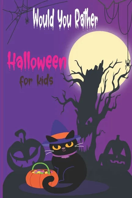Would you rather Halloween Book For Kids: Fun Halloween Game Questions for Kids and Family, Fun Trick or Treat Scary Crazy Gift Idea, All Ages - Paperback