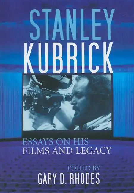 Stanley Kubrick: Essays on His Films and Legacy - Paperback
