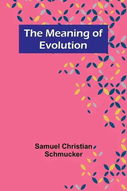 The Meaning of Evolution - Paperback