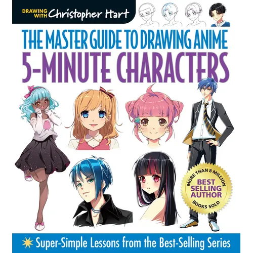 Master Guide to Drawing Anime: 5-Minute Characters: Super-Simple Lessons from the Best-Selling Series - Paperback
