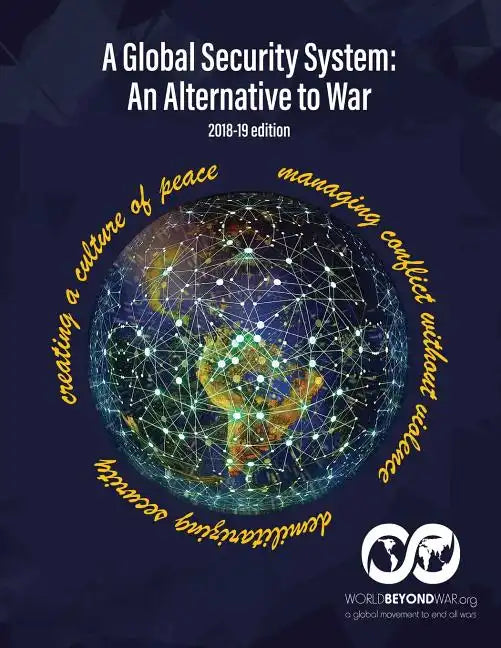 A Global Security System: An Alternative to War (2018-19 Edition) - Paperback
