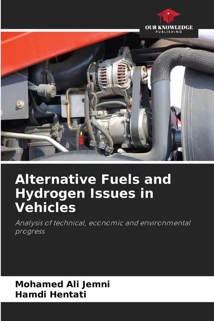 Alternative Fuels and Hydrogen Issues in Vehicles - Paperback