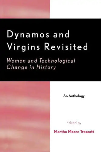 Dynamos and Virgins Revisited: Women and Technological Change in History - Paperback