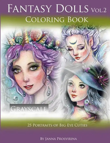 Fantasy Dolls Vol.2 Coloring Book Grayscale: 25 Portraits of Big Eye Cuties - Paperback