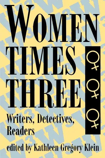 Women Times Three: Writers, Detectives, Readers - Paperback
