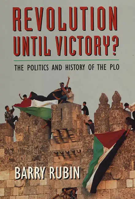 Revolution Until Victory?: The Politics and History of the PLO - Paperback