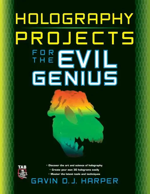 Holography Projects for the Evil Genius - Paperback