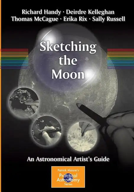 Sketching the Moon: An Astronomical Artist's Guide - Paperback