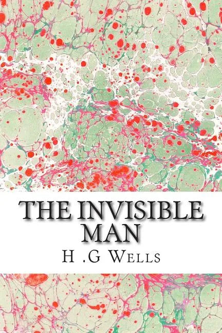 The Invisible Man: (H.G Wells Classics Collection) - Paperback