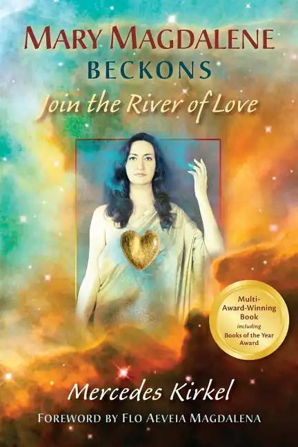 Mary Magdalene Beckons: Join the River of Love (Book One of The Magdalene Teachings) - Paperback