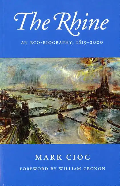 The Rhine: An Eco-Biography, 1815-2000 - Paperback