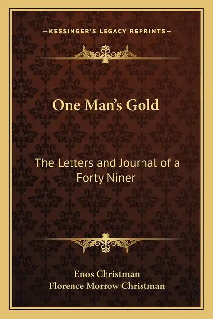 One Man's Gold: The Letters and Journal of a Forty Niner - Paperback