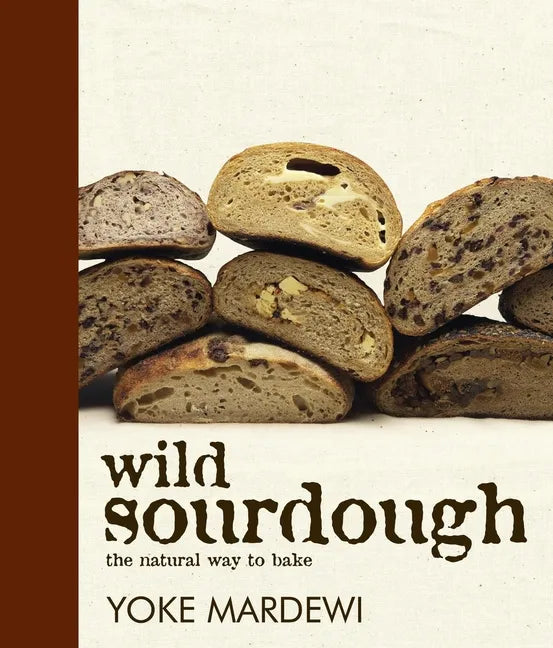 Wild Sourdough: The Natural Way to Bake - Paperback