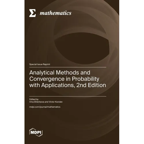 Analytical Methods and Convergence in Probability with Applications, 2nd Edition - Hardcover