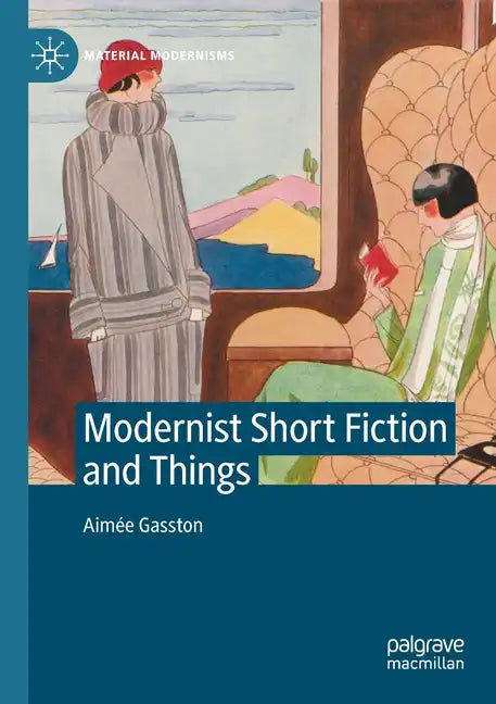 Modernist Short Fiction and Things - Paperback