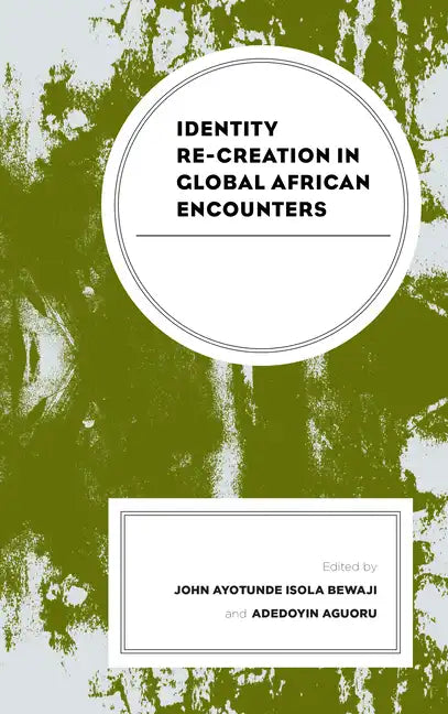 Identity Re-creation in Global African Encounters - Paperback