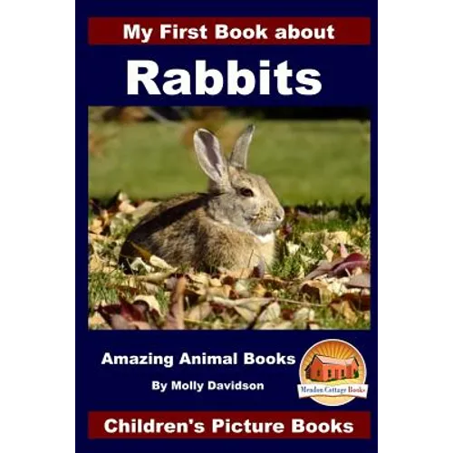 My First Book about Rabbits - Amazing Animal Books - Children's Picture Books - Paperback