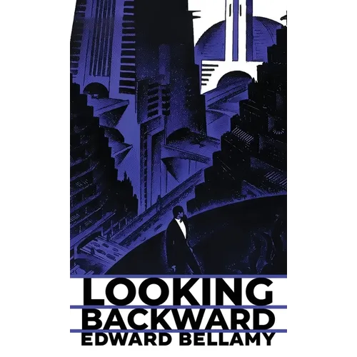 Looking Backward: The Original 1888 Edition - Hardcover