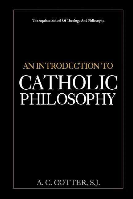 An Introduction to Catholic Philosophy - Paperback