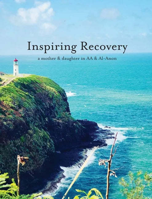 Inspiring Recovery in AA & Al-Anon - Hardcover