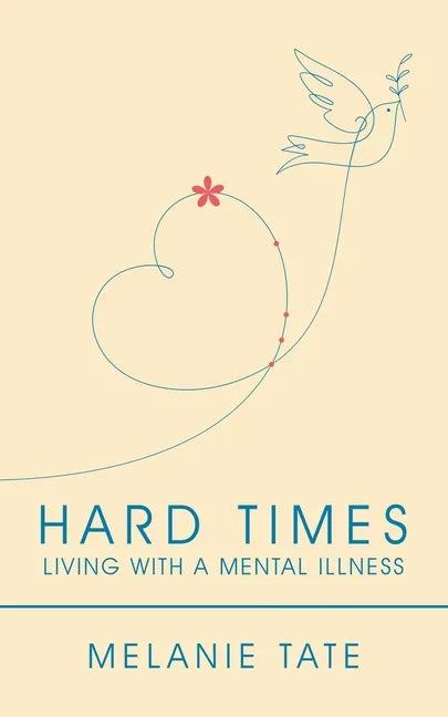 Hard Times: Living with a Mental Illness - Paperback