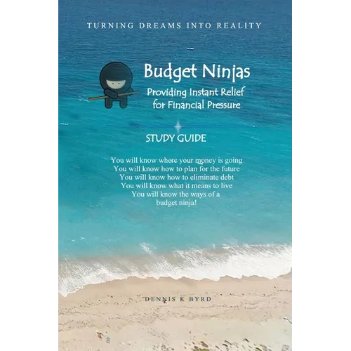Budget Ninjas - Study Guide: Providing Instant Relief For Financial Pressure - Paperback
