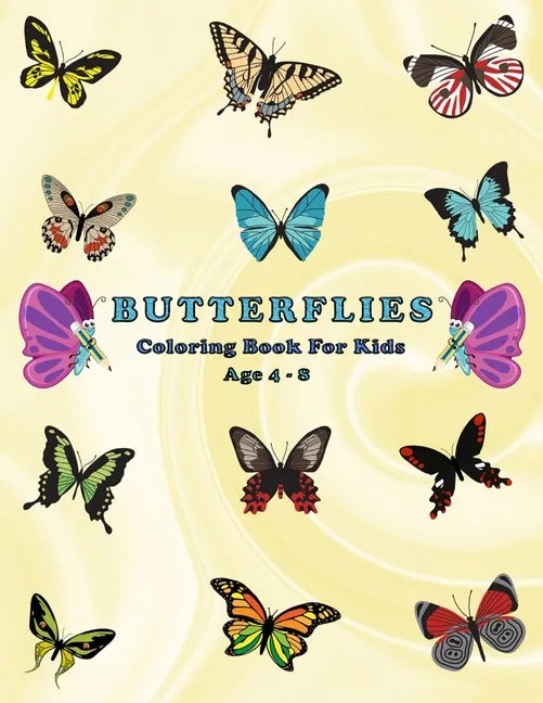 Butterflies coloring book for Kids Ages 4-8: Filled With More Than 50 Various Cute And Adorable Coloring Designs + Fun Facts For Kids To Read About Bu - Paperback
