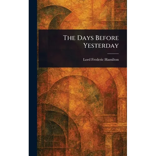 The Days Before Yesterday - Hardcover