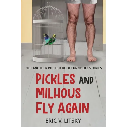 Pickles and Milhous Fly Again: Yet another pocketful of funny life stories - Paperback