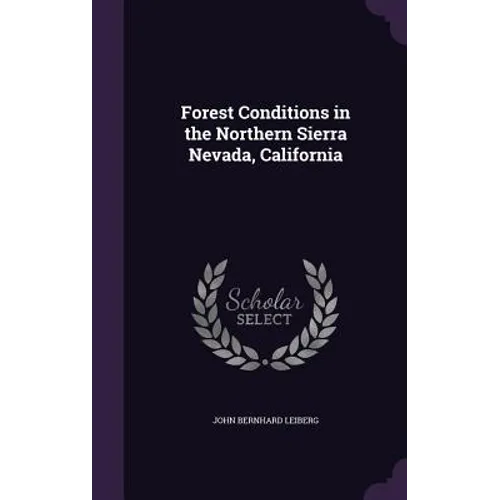 Forest Conditions in the Northern Sierra Nevada, California - Hardcover