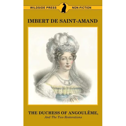 The Duchess of Angouleme and the Two Restorations - Paperback