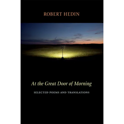 At the Great Door of Morning: Selected Poems and Translations - Paperback