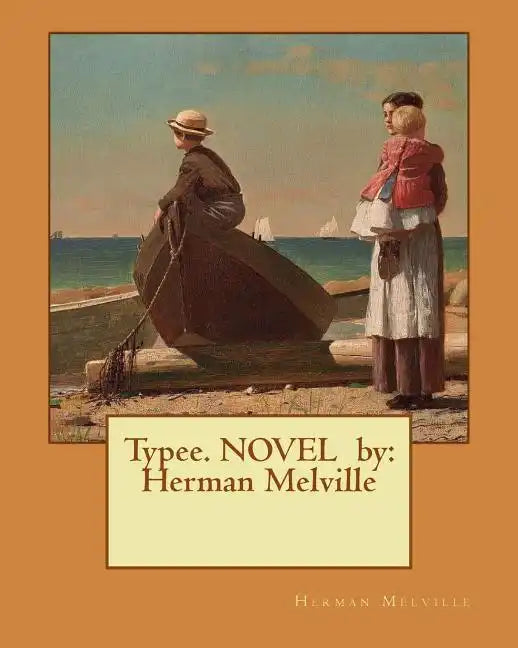 Typee. NOVEL by: Herman Melville - Paperback