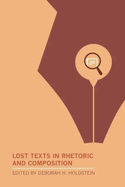 Lost Texts in Rhetoric and Composition - Paperback