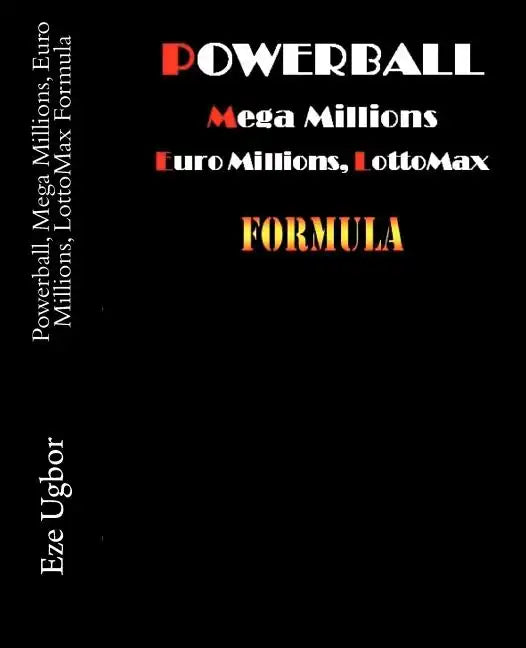 Powerball, Mega Millions, Euro Millions, LottoMax Formula - Paperback