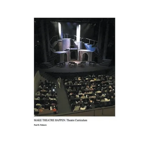 Make Theatre Happen II: Theatre Curriculum - Paperback