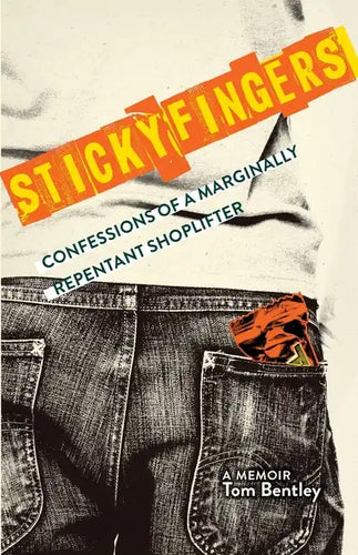Sticky Fingers: Confessions of a Marginally Repentant Shoplifter - Paperback