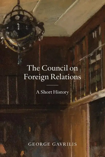 The Council on Foreign Relations: A Short History - Paperback