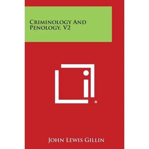 Criminology and Penology, V2 - Paperback