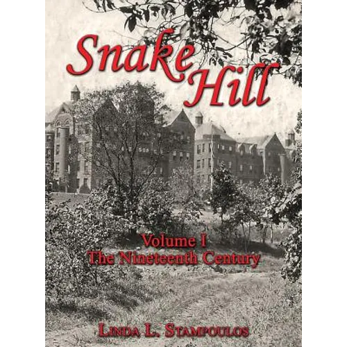 Snake Hill Volume I: The Nineteenth Century - Hardcover