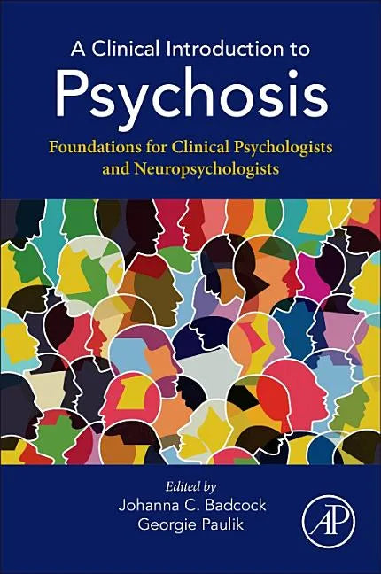 A Clinical Introduction to Psychosis: Foundations for Clinical Psychologists and Neuropsychologists - Paperback