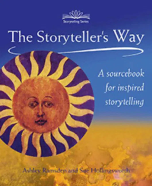 The Storyteller's Way: A Sourcebook for Confident Storytelling - Paperback
