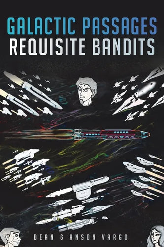 Galactic Passages: Requisite Bandits - Paperback
