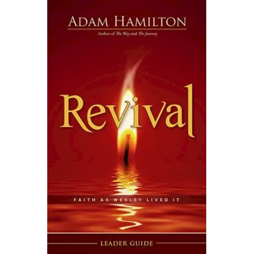Revival Leader Guide: Faith as Wesley Lived It - Paperback
