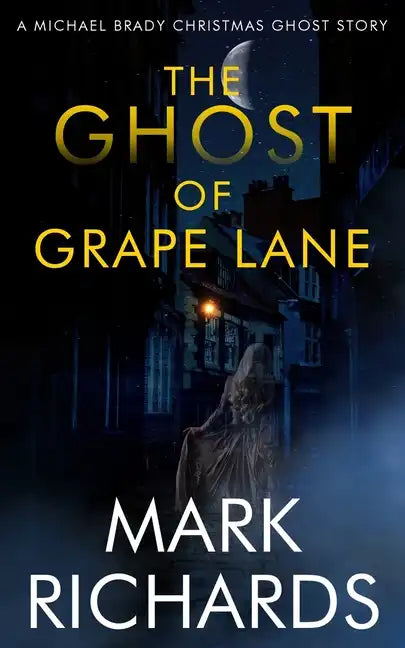 The Ghost of Grape Lane: A Detective Michael Brady Crime Thriller - Paperback