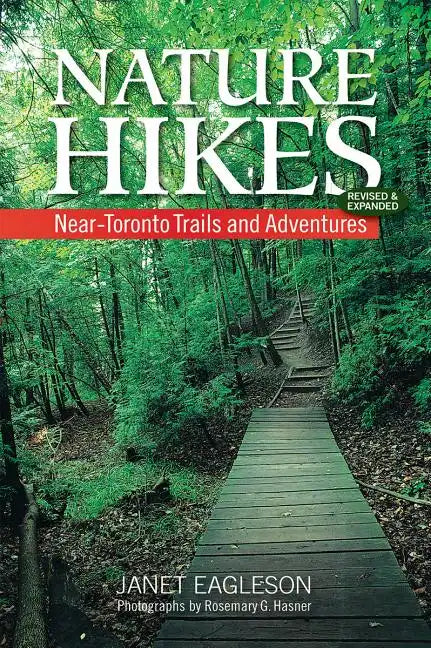 Nature Hikes: Near-Toronto Trails and Adventures - Paperback