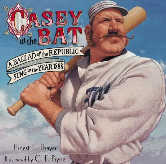 Casey at the Bat: A Ballad of the Republic Sung in the Year 1888 - Hardcover