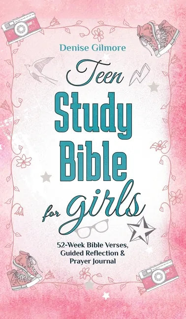Teen Study Bible for Girls: 52-Week Bible Verses, Guided Reflection and Prayer Journal - Hardcover