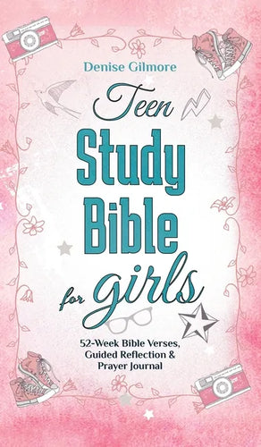 Teen Study Bible for Girls: 52-Week Bible Verses, Guided Reflection and Prayer Journal - Hardcover
