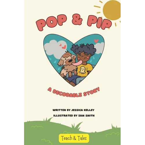 Pop & Pip: A Decodable Story - Paperback